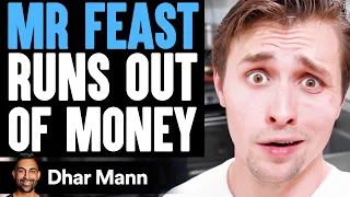 MrFeast RUNS OUT OF MONEY, What Happens Is Shocking | Dhar Mann
