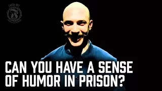 Can you have a Sense of Humor in Prison? - Prison Talk 11.8