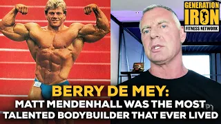 Berry De Mey: Matt Mendenhall Was The Most Talented Bodybuilder That Ever Lived