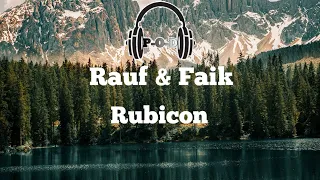 Rauf & Faik — Rubicon | (Lyrics Video) {مترجمة}