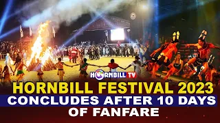 HORNBILL FESTIVAL FOR 2023 CONCLUDES AFTER 10 DAYS OF FANFARE | 10th DECEMBER | LIVE | HORNBILLTV