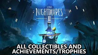 Little Nightmares 2 - All Collectibles (Hats + Remains) & Achievements/Trophies - Locations Guide