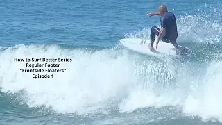 How to Surf Better Series Regular Footer "Frontside Floaters" Ep  1