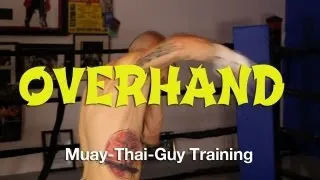 How To Throw An Overhand Right Tutorial - Basic Muay Thai Techniques