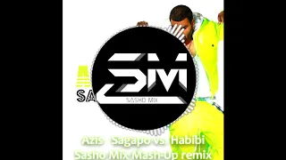 Azis - Sagapo vs. Habibi (Sasho Mix Mash-Up Remix)