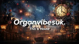 OrganVibesuk New Year House Mix 2024!!