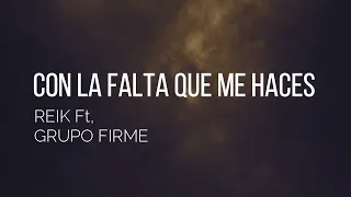 Con La Falta Que Me Haces -  Reik ft, Grupo Firme (Letra)(Lyrics)