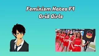 Feminism Hates F1 Grid Girls