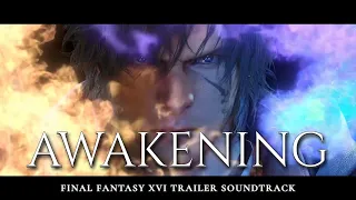 Awakening Trailer Music - Final Fantasy 16 OST