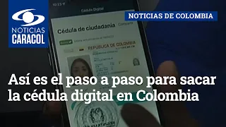 Así es el paso a paso para sacar la cédula digital en Colombia