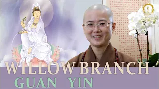 GUAN YIN | Avalokiteshvara | Willow Branch Guan Yin's Great Love : Bodhisattva’s 33 Manifestations