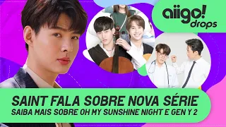 🟢 SAINT FALA SOBRE NOVA SÉRIE; NOVIDADES SOBRE OH! MY SUNSHINE NIGHT E GEN Y 2