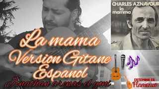 El Yoni * Jonathan Arenas ( LA MAMA ) de "Charles Aznavour " version Espagnol