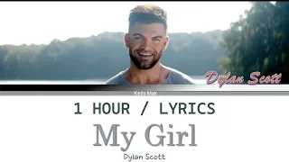 Dylan Scott | My Girl [1 Hour Loop] With Lyrics