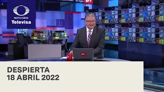 Despierta I Programa Completo 18 Abril 2022