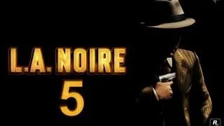 Прохождение L.A.Noire - #5 Обвенчанные на небесах