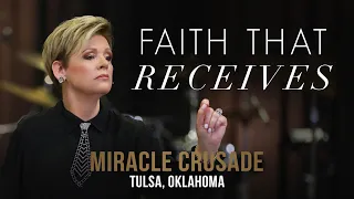 Faith That Receives | Nancy Dufresne | Tulsa, OK | Thursday PM | Miracle Crusade 2023