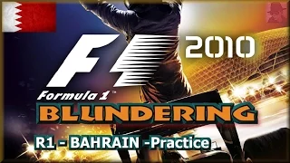 F1 2010 BLUNDERING - PS3 - Round 1 : Bahrain, Practice