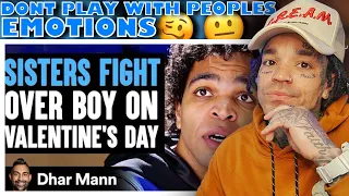 Dhar Mann - SISTERS FIGHT Over Boy On VALENTINE'S DAY, What Happens Next Is Shocking [reaction]