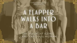 A Flapper Walks Into a Bar: The Iconic (and Fabulous) Woman of the 1920s