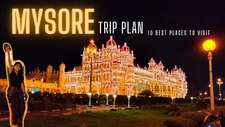 Plan Your Trip To MYSORE || 10 Best Places To Visit In Mysore || Mysore Trip Plan For 2 Days || 2022