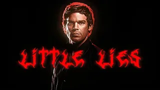 Dexter - Edit | Mareux - Little Lies
