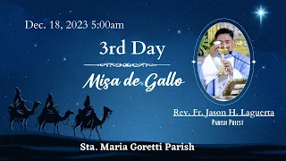 Dec. 18,  2023 / 5:00am  3rd Day of Misa de Gallo with Fr. Jason Laguerta