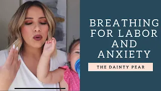 Breathing Techniques for Labor or Anxiety || The Dainty Pear