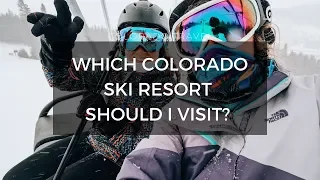 Which Colorado Ski Resort Should I go to? | Colorado Ski Trip Planning Tips