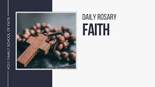 [Daily Rosary Meditations] Faith