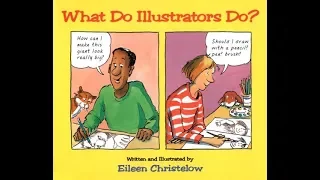 What Do Illustrators Do - Written and Illustrated by Eileen Christelow