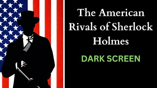 The American Rivals of Sherlock Holmes Part 2