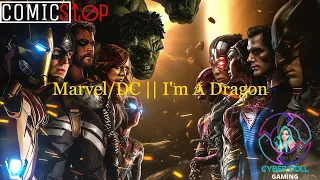 Marvel/DC || Apashe - I'm A Dragon
