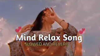 MIND 🥰 RELEX SONG🥀 IN HINDI//(SLOW+MOTION) HINDI SONG//LOFI MASHUP(slow+reverb) #arjitsingh #lofi