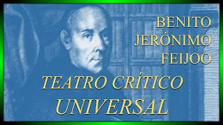 Benito Jerónimo Feijoo y su «Teatro Crítico Universal» | ANÁLISIS