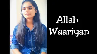 Allah Wariyaan || Female version song cover || Aditi More || Yaariyan