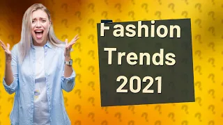 How Can I Navigate 2021 Fashion Trends: Buy, Thrift, or Skip?