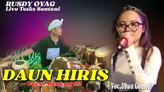 RUSDY OYAG LIVE TERAS SENTANI | DAUN HIRIS ( DI PENCUGKEUN !!! ) VOC.DHEA GEMOII