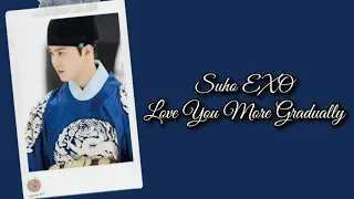 Suho EXO - Love You More Gradually OST. Missing Crown Prince Lyrics Terjemahan (Rom / Indonesia)