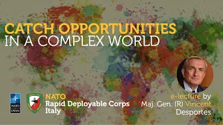 NRDCITA e-lecture: Catch opportunities in a complex world by Maj. Gen. (R) Vincent Desportes