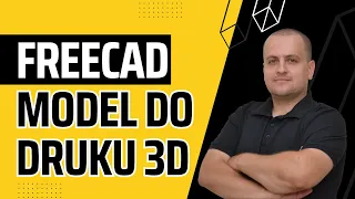 Jak zapisać plik do druku 3D we FreeCAD