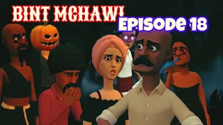 BINTI MCHAWI |Episode 18|