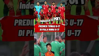 PREDIKSI TIMNAS INDONESIA U-17 DI PIALA DUNIA U-17