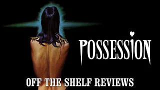 Possession Review - Off The Shelf Reviews