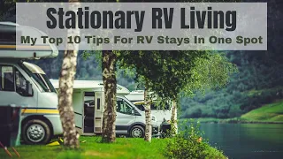 My Top 10 Tips For Stationary RV Living - Temporary Or Permanent