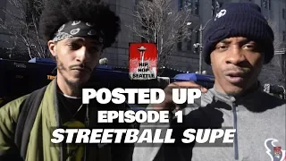 Posted Up | Episode 1 feat. Streetball Supe