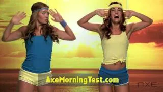 Morning Stands? Take the AXE Dirty Morning Test!