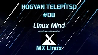 Hogyan Telepítsd #08 - MX LINUX