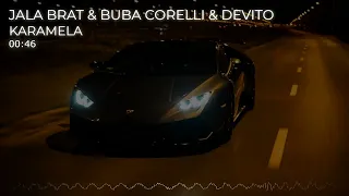 JALA BRAT & BUBA CORELLI & DEVITO - KARAMELA (Sped up + Bass)