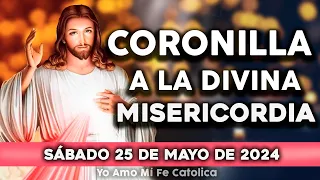 CORONILLA A LA DIVINA MISERICORDIA DE HOY SÁBADO 25 DE MAYO DE 2024|Yo Amo Mi Fe Católica